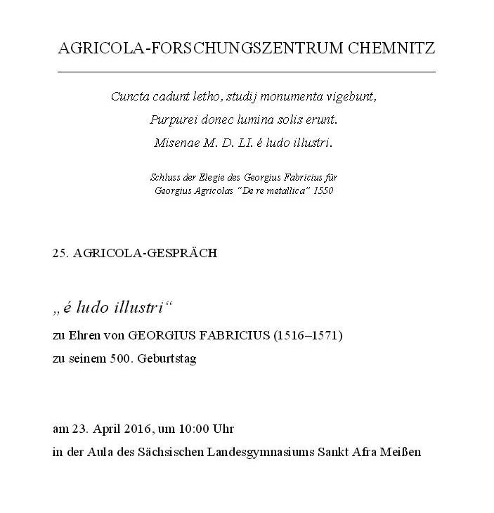 Einldung zum 500. Geburtsag von Georg Fabricius des Agricola-Forschungszentrum Chemnitz in Meißen, Landesgymnasium St. Afra.
